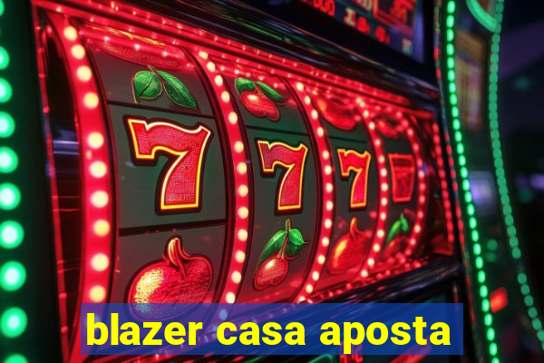 blazer casa aposta